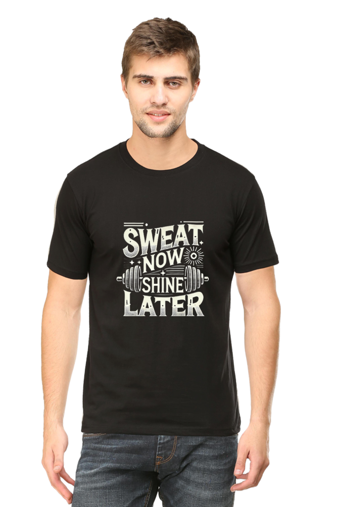 Sweat Now, Shine Later T-Shirt - Gym Wear, Round Neck, Short Sleeve