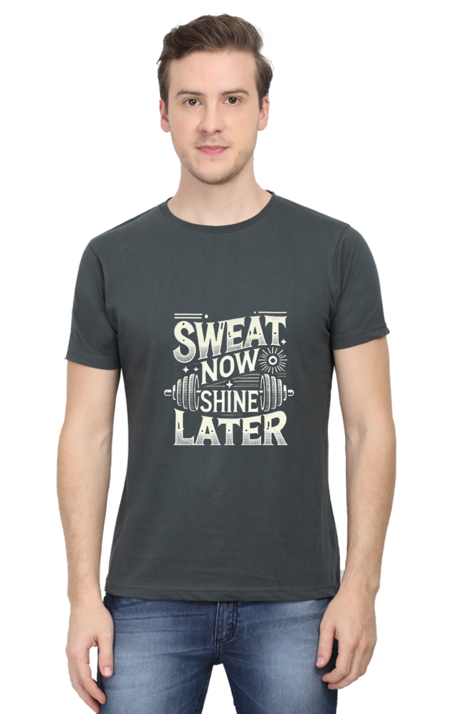 Sweat Now, Shine Later T-Shirt - Gym Wear, Round Neck, Short Sleeve